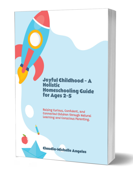 Joyful Childhood – A Holistic Homeschooling Guide for Ages 2–5